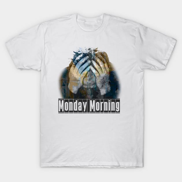 Monday Mornig T-Shirt by Aleksandar NIkolic